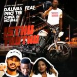 Dj Luvas – Isithuthuthu Ft. Pro-Tee, Nosihle & China