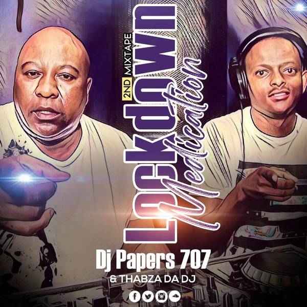 Dj Papers 707 & Thabza Da Dj – Lockdown Medication vol. 2