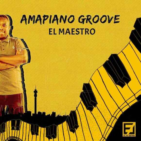 ALBUM: El Maestro – Amapiano Groove ZIP