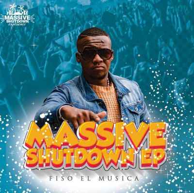 Fiso El Musica – Massive Shutdown Experience EP