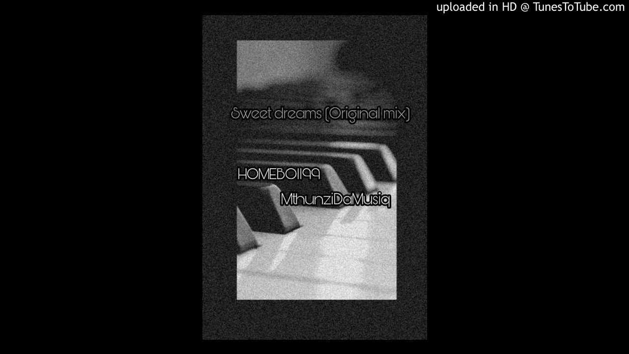 HOMEBOII99 & Mthunzidamusiq - Sweet dreams (Original Mix)