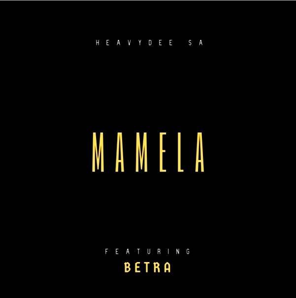 HeavyDee SA ft. Betra - Mamela