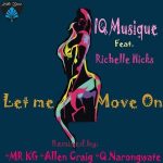 IQ Musique & Richelle Hicks – Let Me Move On (Incl. Remixes)