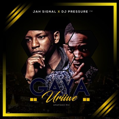 Jah Signal & Dj Pressure ZW – Gaya Uriwe (Amapiano Mix)