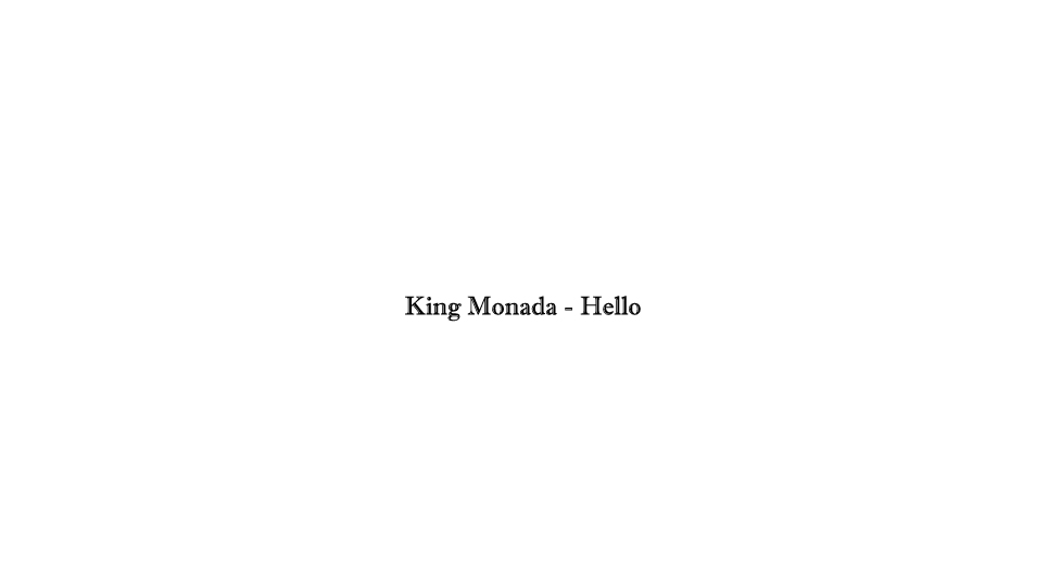 King Monada - Hello