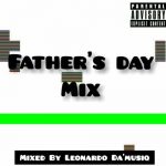 Leonardo Da’musiq – Father’s Day Mix Mp3 download