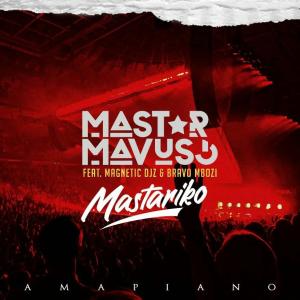 Mastar – Mastariko Ft. Magnetic Djs & Bravo Mboz