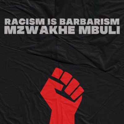 Mzwakhe Mbuli – Racism is Barbarism