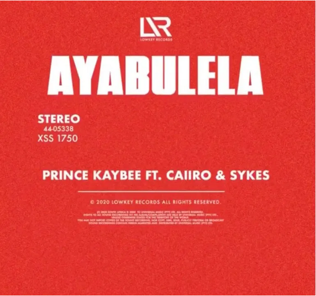 Prince Kaybee ft. Caiiro & Sykes – Ayabulela (Lyrics)