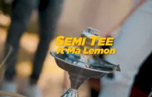 VIDEO: Semi Tee – Lemonade Ft. Ma Lemon