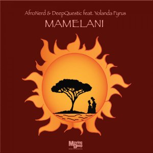 AfroNerd & DeepQuestic – Mamelani Ft. Yolanda Fyrus