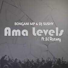 Bongani Mp & DJ Sushy – Ama Levels Ft. DJ Ratiiey