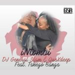 DJ General Slam & QueXdeep – iNtombi Ft. Tshego Bangs Mp3 download