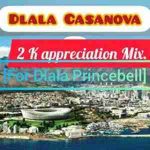 Dj Casanova – 2K Appreciation Mix (For Dlala Princebell)