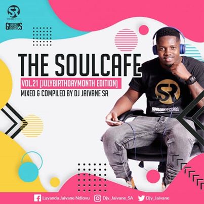 Dj Jaivane – The SoulCafe Vol. 21 (July Birthday Month Edition)