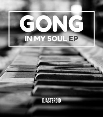 DjAsteroid – Gong In My Soul