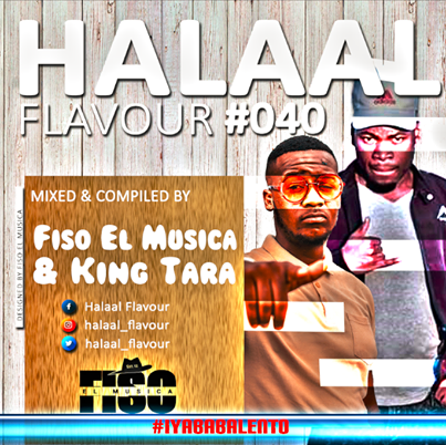 Fiso El Musica & Dj King Tara – Halaal Flavour #40