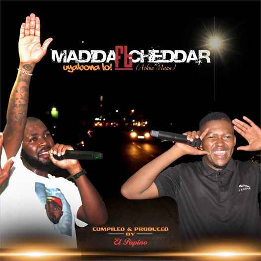 Madida ft Cheddar – Uyabona Lo!