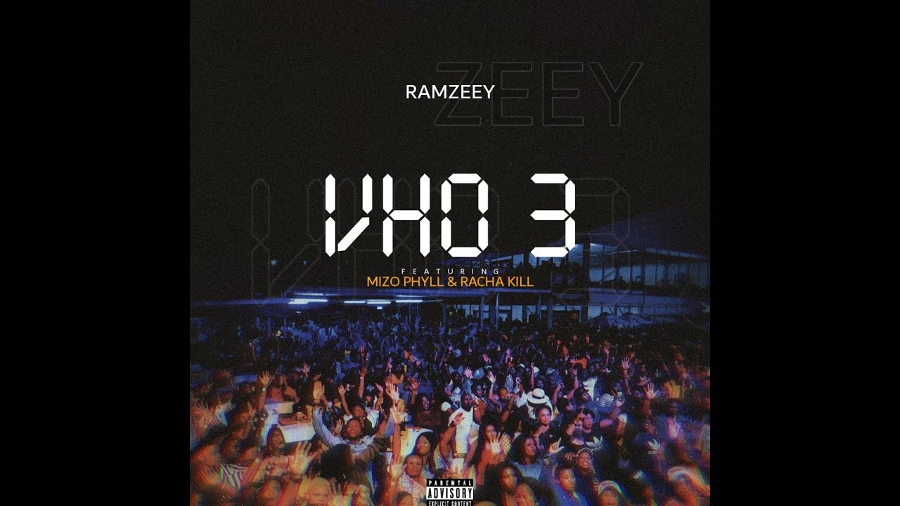 Ramzeey - Vho 3 ft. Mizo Phyll & Racha Kill