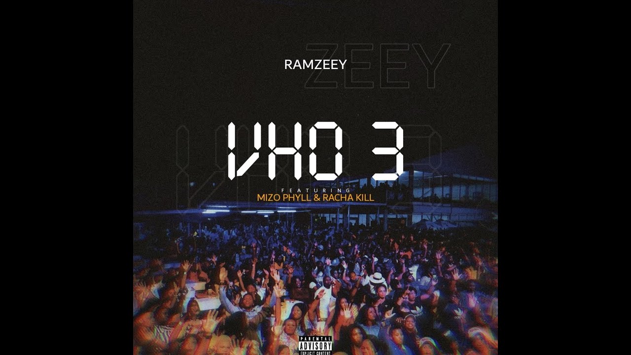 Ramzeey – Vho 3 ft. Mizo Phyll & Racha Kill