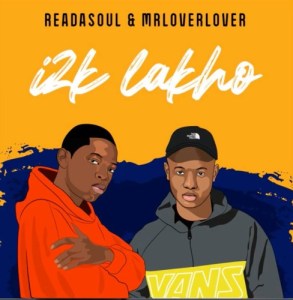 ReaDaSoul & MrLoverLover – i2K Lakho Mp3 download