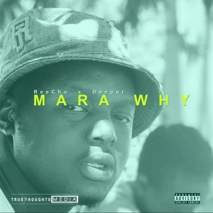 ReeCho - Mara Why ft. Deeper Mp3 Download