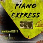 Sabo Touch & Iconique ROOTS – Piano Express