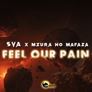 Sva & MzuRa no Mafaza – Feel Our Pain