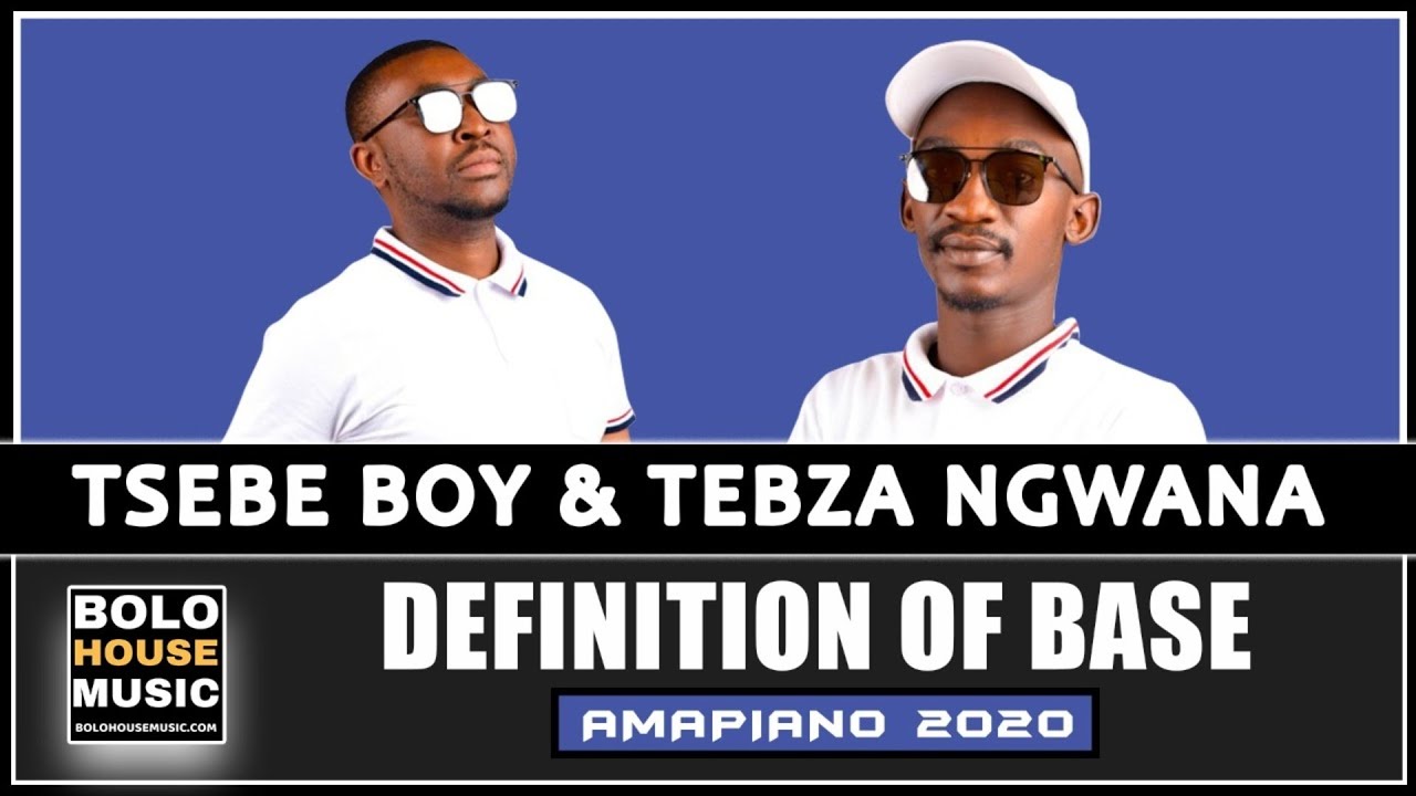 Tsebe Boy x Tebza Ngwana Definition of Base Mp3 Download Amapiano