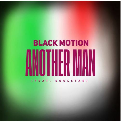 Black Motion - Another Man (feat. Soulstar)