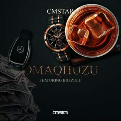 Cmstar – Omaqhuzu Ft. Big Zulu