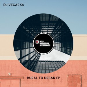 EP: DJ Vegas SA – Rural To Urba