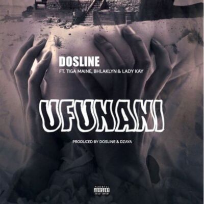 Dosline – Ufunani Ft. Tiga Maine, Bhlaklyn & Lady Kay