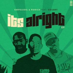 EarfulSoul & Riddick – It’s Alright Ft. Colbert