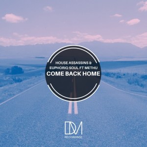 House Assassins SA & Euphoriq Soul – Come Back Home Ft. Methu