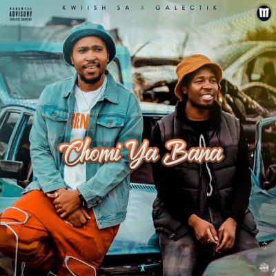 Kwiish SA – Chomi Ya Bana Ft. Galectik Mp3 download