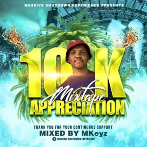 MKeyz – 10k Appreciation Mix (Massive Shutdown)