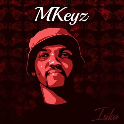 MKeyz – Angisakwazi Ft. C’buda M & Mhaw Keys