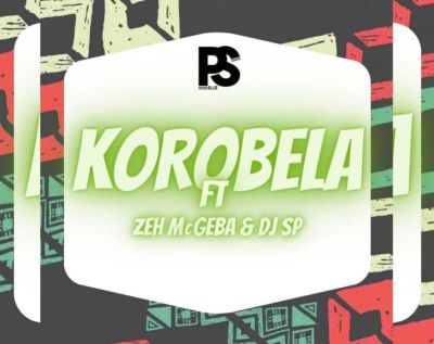 PS Djz – Korobela Ft. Zeh McGeba & Dj SP