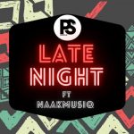 Ps Djz Late Night ft NaakMusiQ Mp3 Download