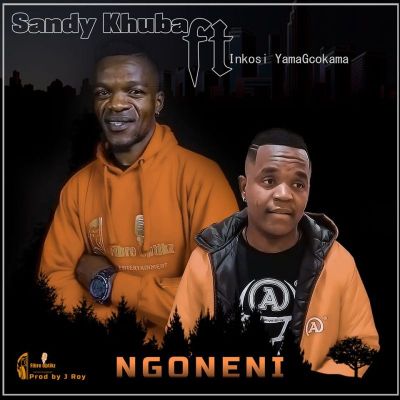 Sandy Khuba – Ngoneni Ft. Inkos YamaGcokama