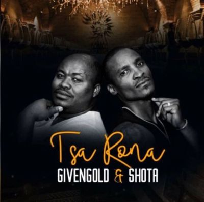 Shota & Given Gold – Tsa Rona Mp3 download