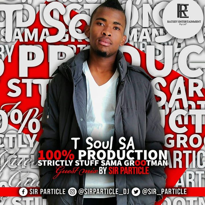 Sir Particle – T Soul SA’s 100% Production (Guest Mix)