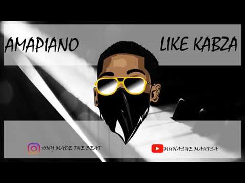 Tony – Like Kabza (Amapiano 2020)
