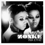 Zonke – Ina Ethe