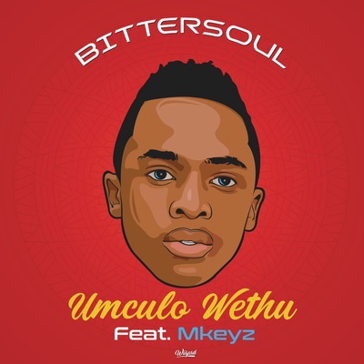 BitterSoul Umculo Wethu Ft Mkeyz