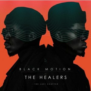 ALBUM: Black Motion – The Healers (The Last Chapter)