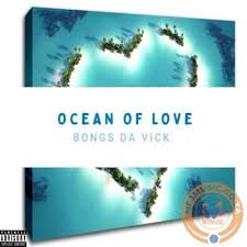 Bongs Da Vick – Ocean Of Love EP