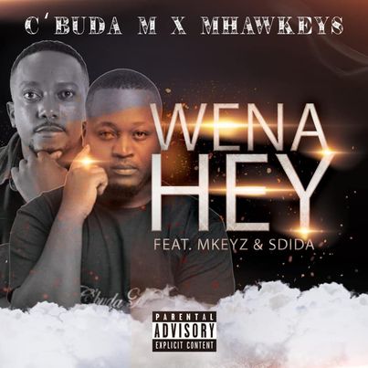 C’buda M x Mhaw Keys – Wena Hey ft MKeyz x Sdida