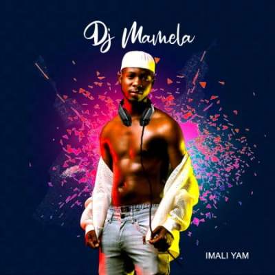 Dj Mamela – Imali Yam